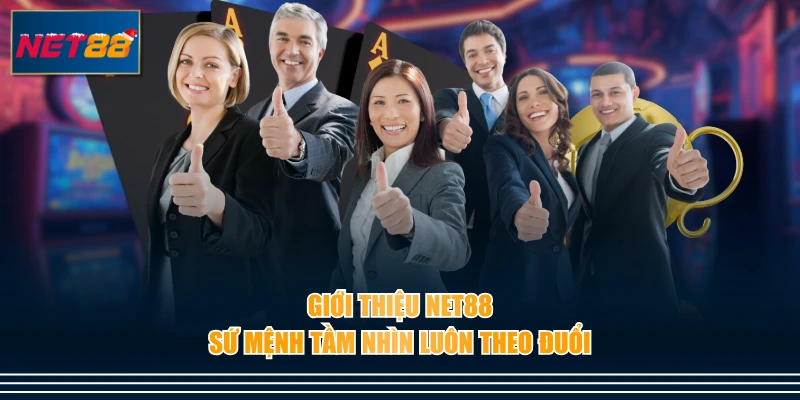 Giới thiệu NET88 sứ mệnh tầm nhìn luôn theo đuổi