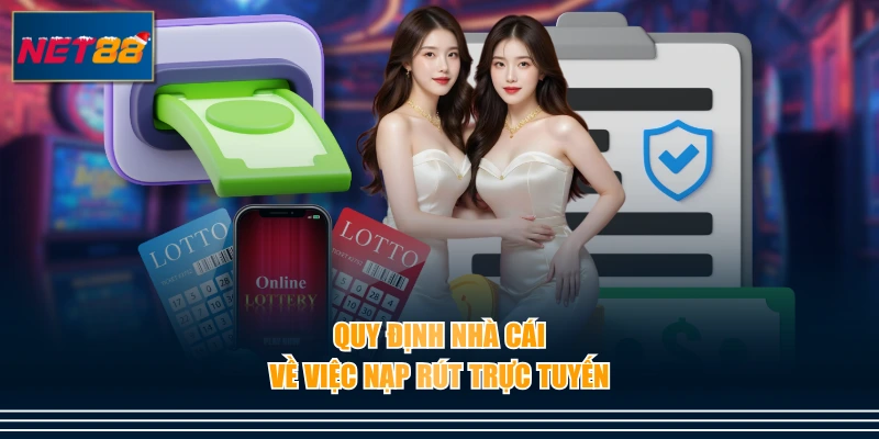 Quy định nhà cái về việc nạp rút trực tuyến