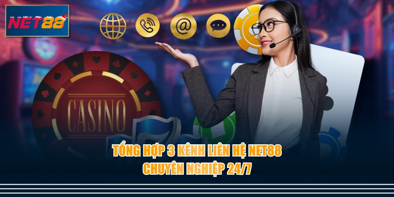 Tổng hợp 3 kênh liên hệ NET88 chuyên nghiệp 24/7