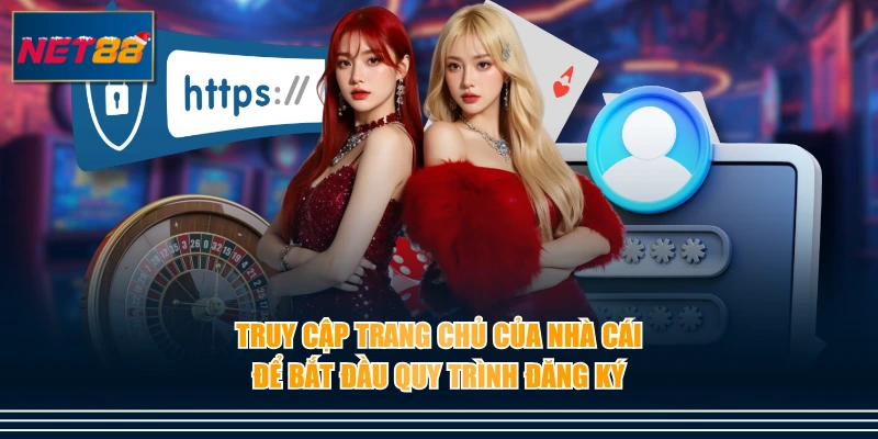Truy cập trang chủ của nhà cái để bắt đầu quy trình đăng ký