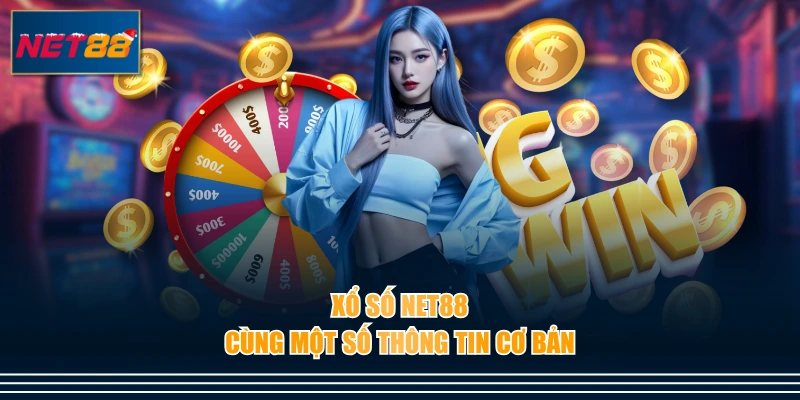Xổ số NET88 cùng một số thông tin cơ bản